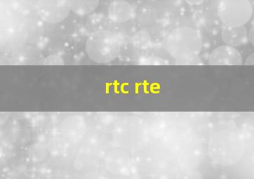 rtc rte